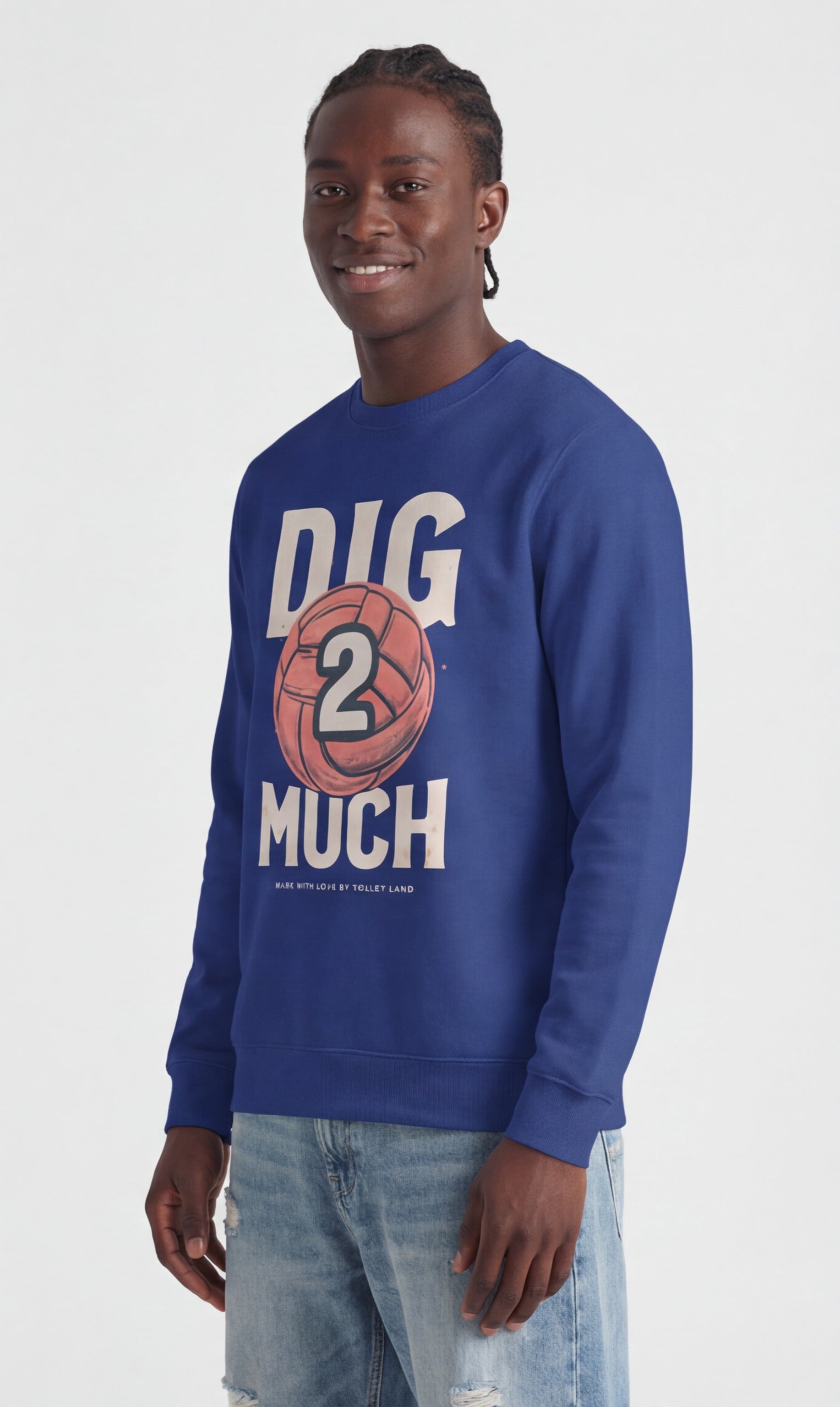 Dig 2 Much Sweatshirt